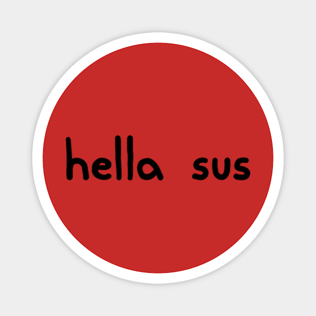 Hella Sus Magnet by Henry Rutledge